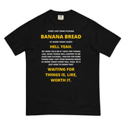 Banana Bread at Work Dude? Unisex Shirt